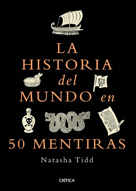 Book cover image for La historia del mundo en 50 mentiras / A Short History of the World in 50 Lies ISBN: 9786075696058