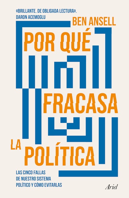 Book cover image for Por qué fracasa la política: Las cinco fallas de nuestro sistema político y cómo evitarlas / Why Politics Fails ISBN: 9786075696393