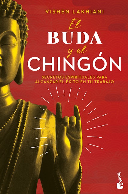 Book cover image for El buda y el chingón: secretos espirituales para alcanzar el éxito en tu trabajo / The Buddha and the Badass ISBN: 9786075696522