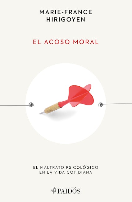 Book cover image for El acoso moral: El maltrato psicológico en la vida cotidiana / Stalking the Soul ISBN: 9786075696683
