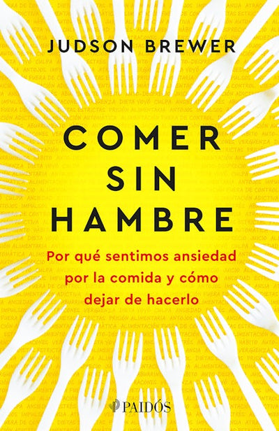 Comer sin hambre: Por qué sentimos ansiedad por la comida y cómo dejar de hacerlo / The Hunger Habit