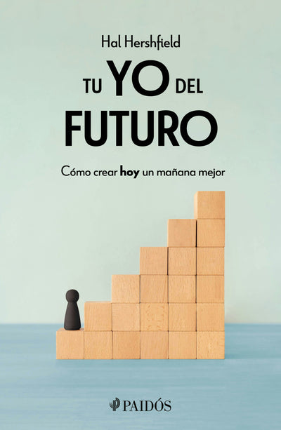 Cover image for Tu yo del futuro: Cómo crear hoy un mañana mejor / Your Future Self, isbn: 9786075697567