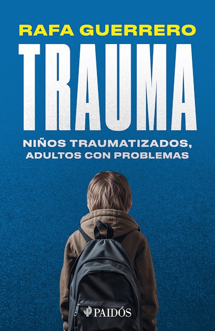 Book cover image for Trauma: Niños traumatizados, adultos con problemas / Trauma: Traumatized children, Troubled Adults ISBN: 9786075697703