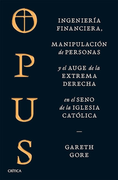 Opus: Ingeniería financiera, manipulación de personas y conspiración de la extrema derecha en el seno de la iglesia católica / Opus: The Cult of Dark Money