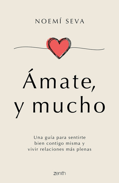 Cover image for Ámate, y mucho: Una guía para sentirte bien contigo misma y vivir relaciones más plenas / Love Yourself, Very Much, isbn: 9786075698960