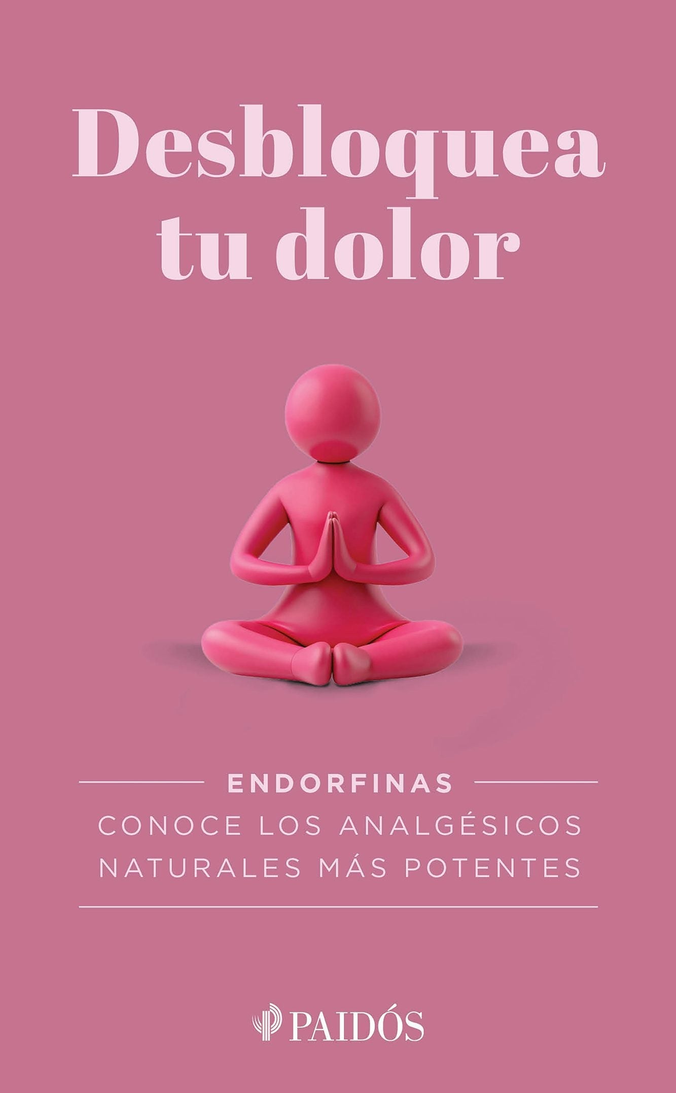Book cover image for Desbloquea tu dolor / Unlock Your Pain ISBN: 9786075699370
