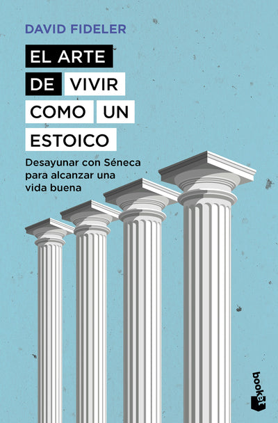 Cover image for El arte de vivir como un estoico: Desayunar con Séneca para alcanzar una vida buena / Breakfast with Seneca, isbn: 9786075699592
