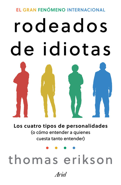 Cover image for Rodeados de idiotas: Los cuatro tipos de personalidades (o cómo entender a quienes cuesta tanto entender) / Surrounded by Idiots, isbn: 9786075699981