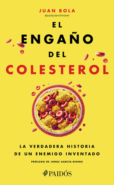 Cover image for El engaño del colesterol: La verdadera historia de un enemigo inventado / The Cholesterol Deception, isbn: 9786076390177