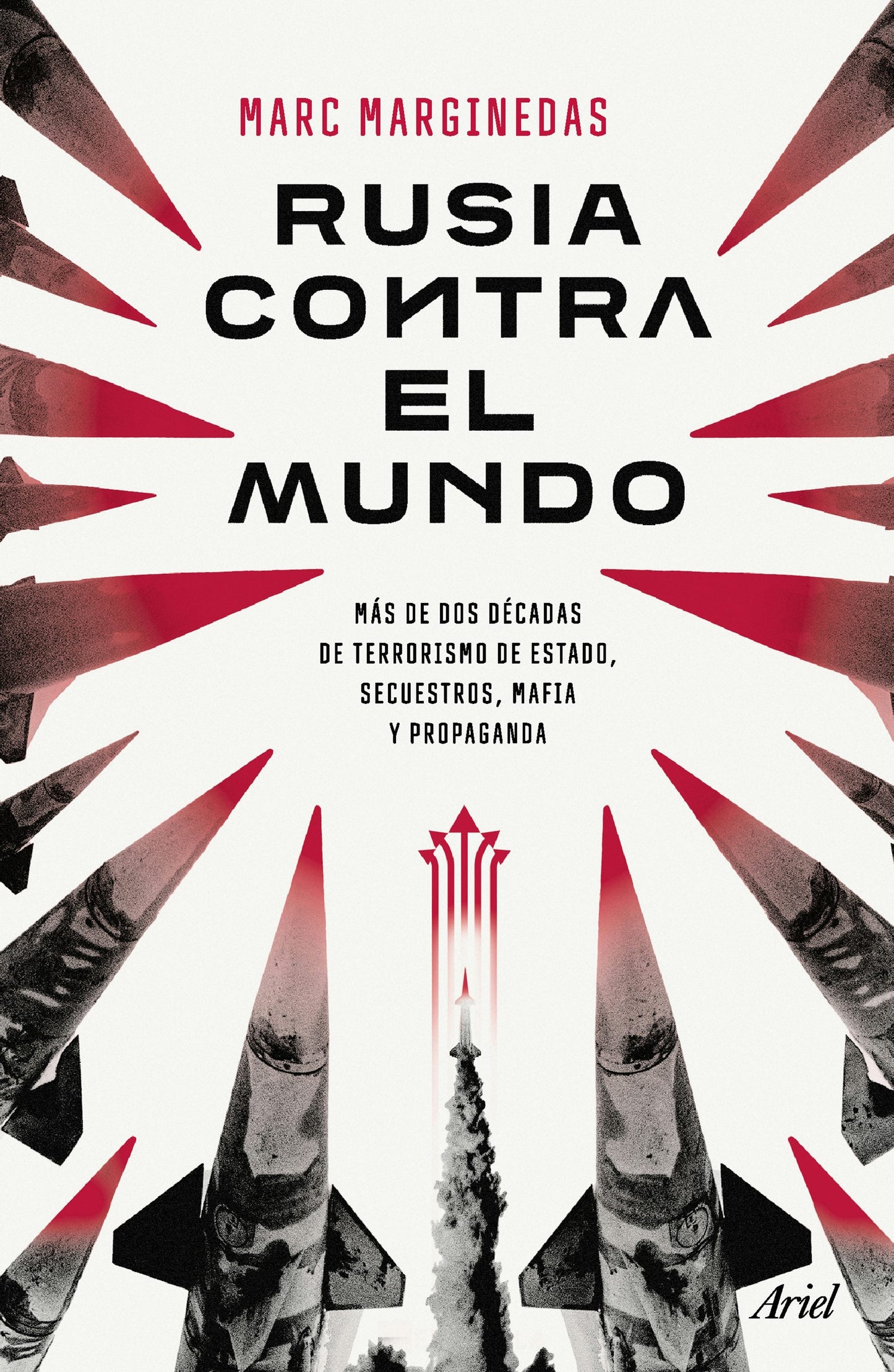 Book cover image for Rusia contra el mundo: Más de dos décadas de terrorismo de Estado, secuestros, mafia y propaganda / Russia vs The World ISBN: 9786076390207
