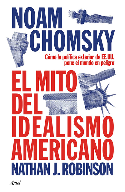 Cover image for El mito del idealismo americano: Cómo la política exterior de EE. UU. Pone al mundo en peligro / The Myth of American Idealism, isbn: 9786076390245