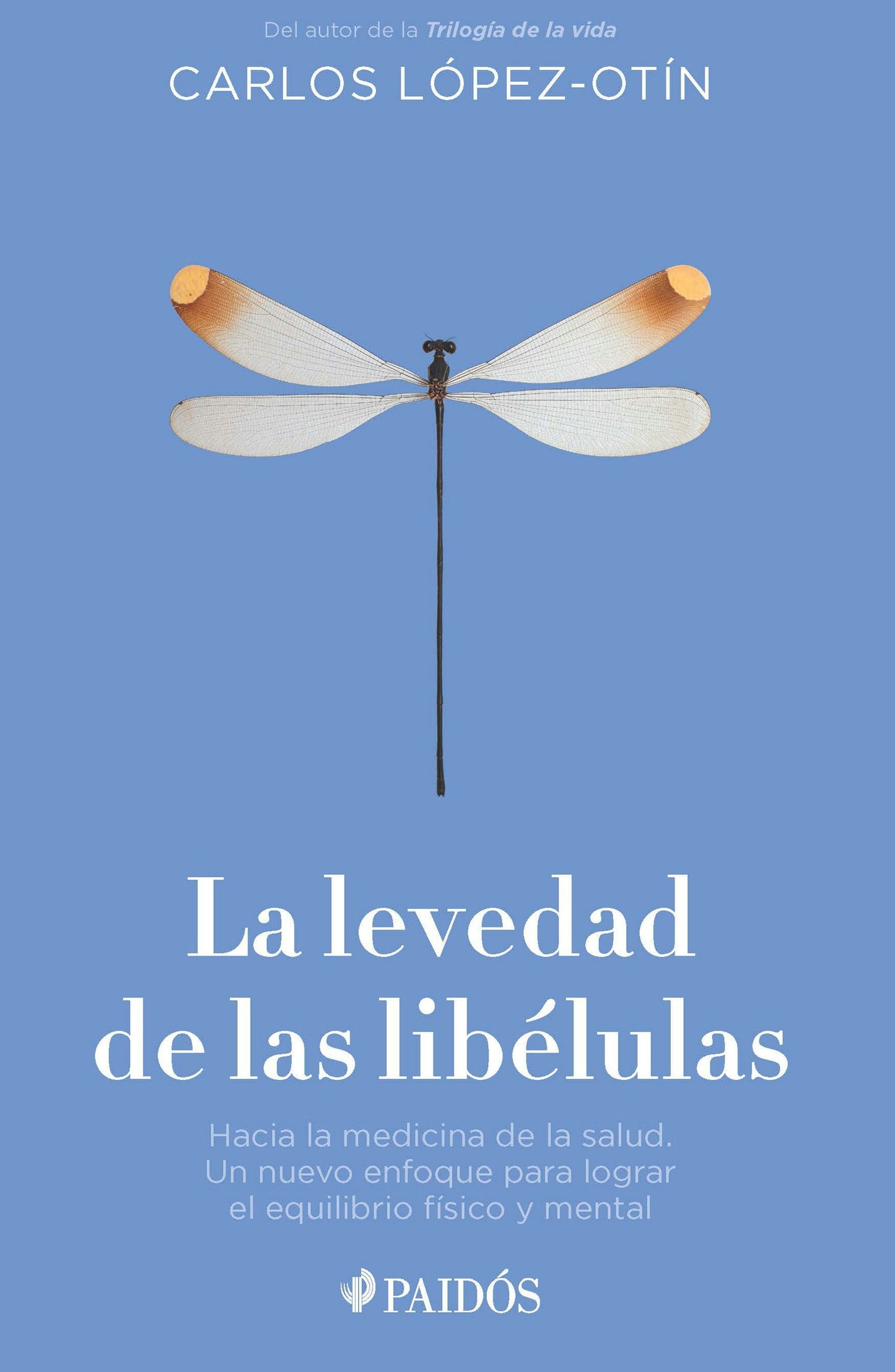 Book cover image for La levedad de las libélulas: Hacia la medicina de la salud, un nuevo enfoque para lograr el equilibrio físico y mental / The Lightness of Dragonflies ISBN: 9786076390788