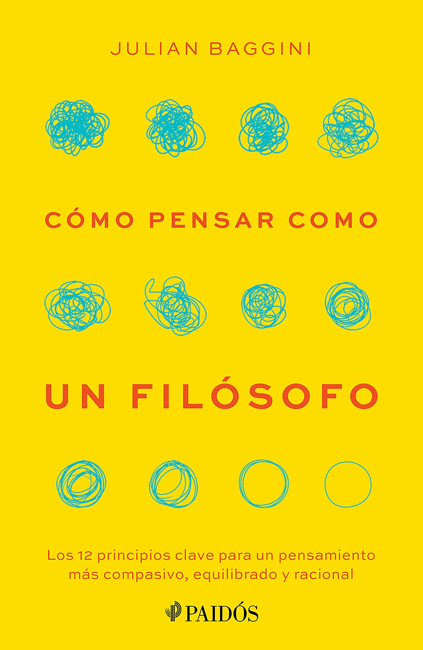 Book cover image for Cómo pensar como un filósofo: Los 12 principios clave para un pensamiento más compasivo, equilibrado y racional / How to Think Like a Philosopher ISBN: 9786076391204