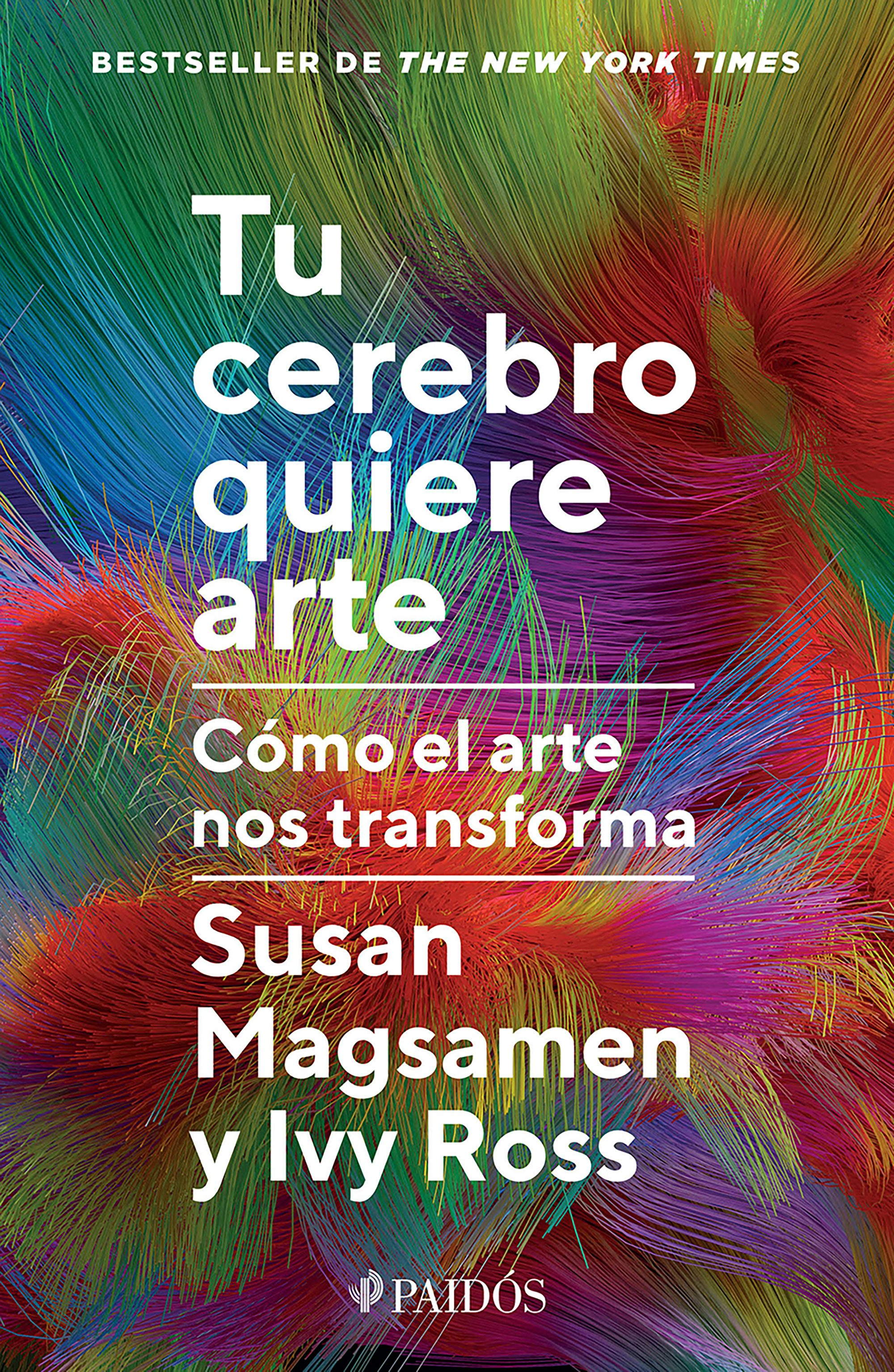 Book cover image for Tu cerebro quiere arte: Cómo el arte nos transforma / Your Brain on Art ISBN: 9786076391372
