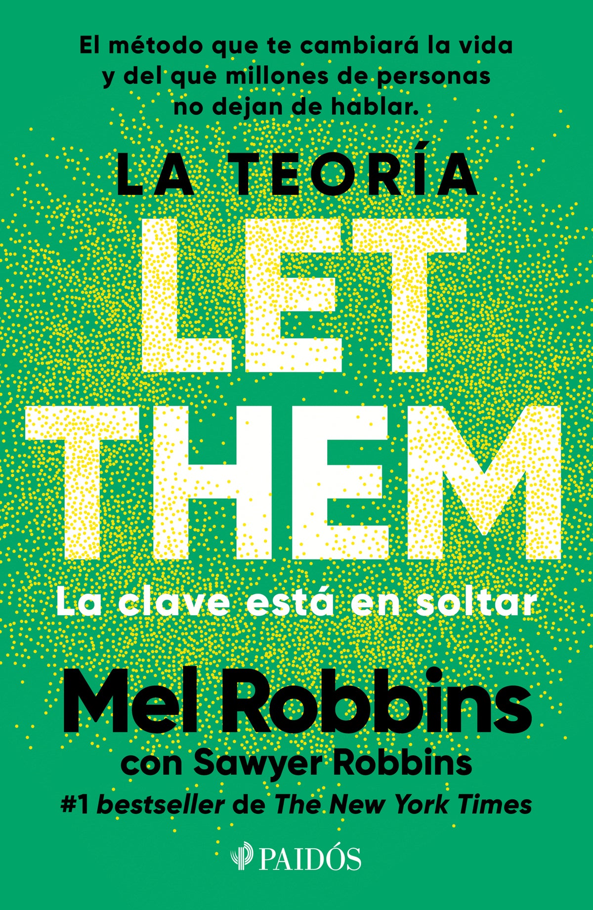 Cover image for La teoría Let Them. La clave está en soltar: El método que te puede cambiar la vida y del que millones de personas no dejan de hablar / The Let Them Theory ISBN 9786076392379