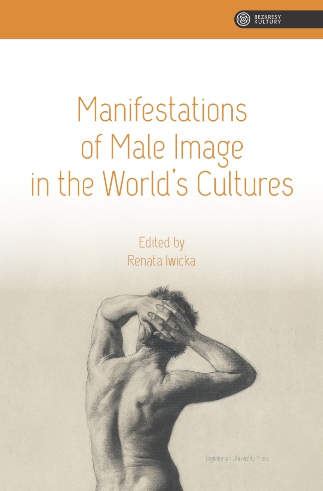 Book cover image for Manifestations of Male Image in the World’s Cultures ISBN: 9788323350439