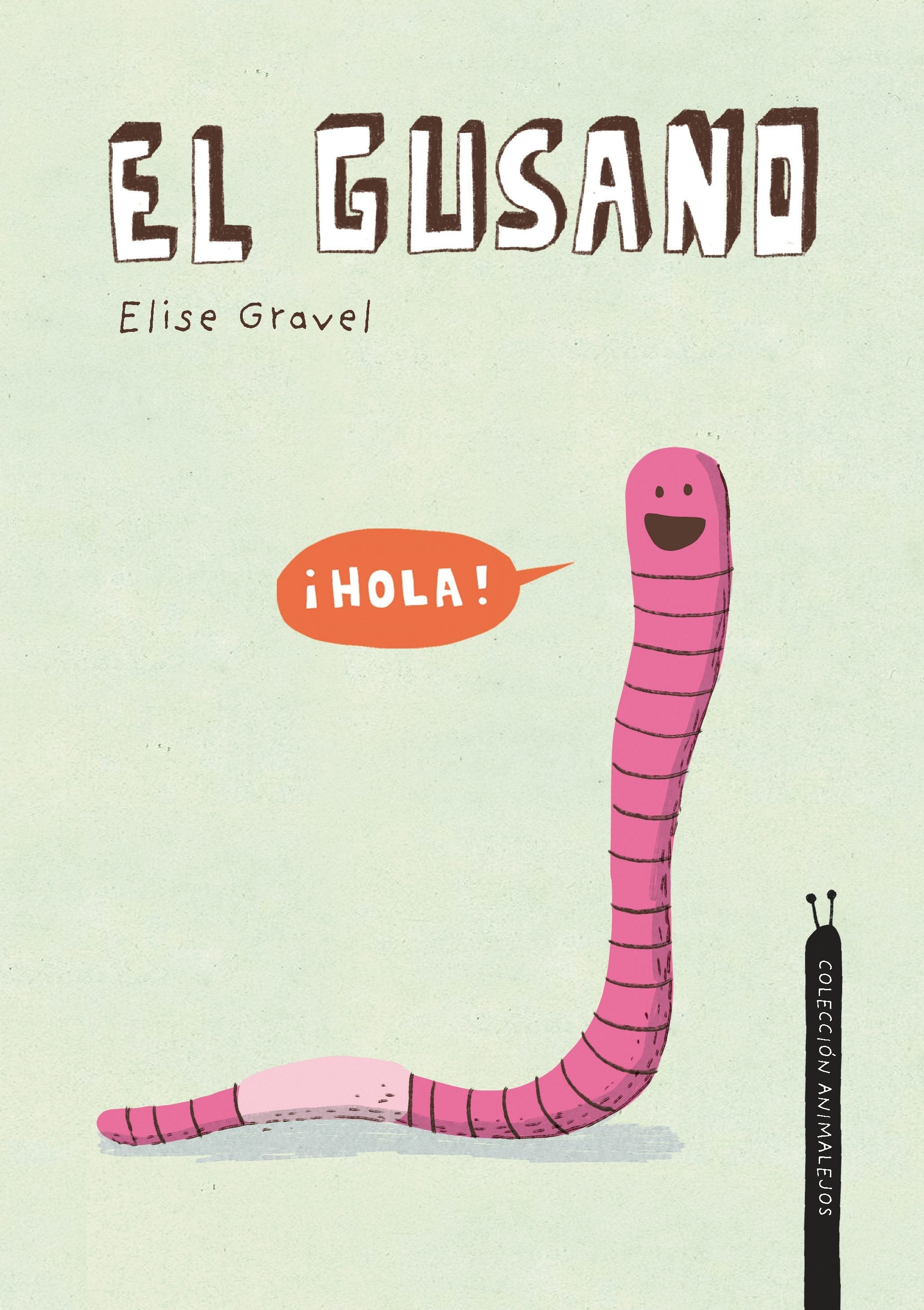 Book cover image for El gusano. Colección Animalejos ISBN: 9788418599385