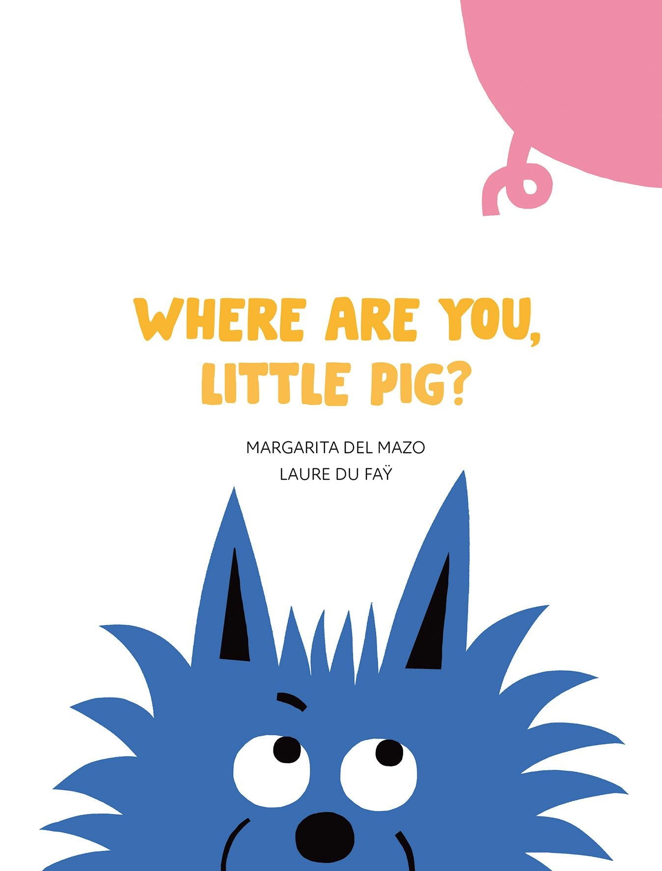 Book cover image for Where Are You, Little Pig? ISBN: 9788418599521