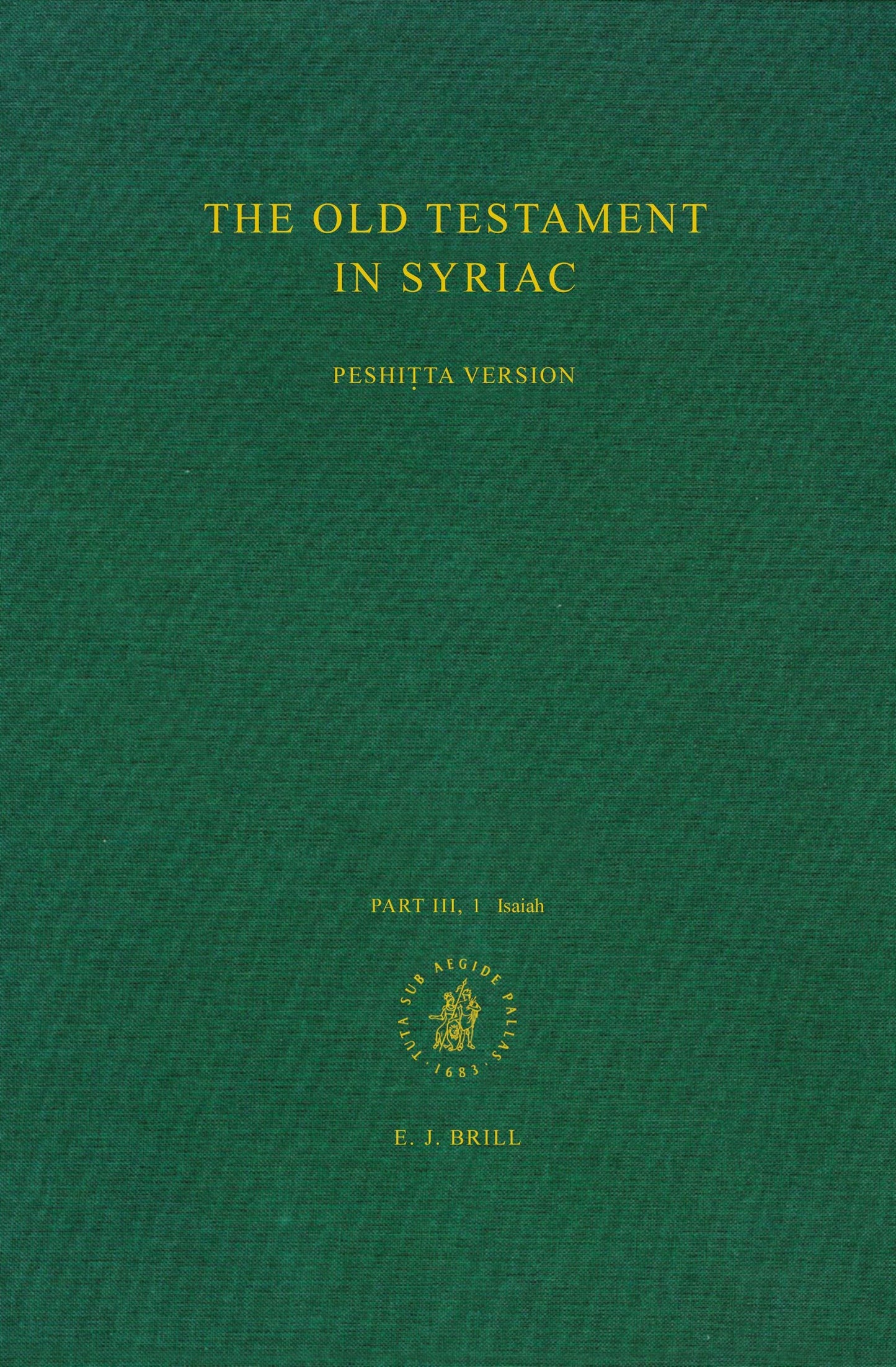Book cover image for The Old Testament in Syriac according to the Peshiṭta Version, Part III Fasc. 1. Isaiah ISBN: 9789004077669