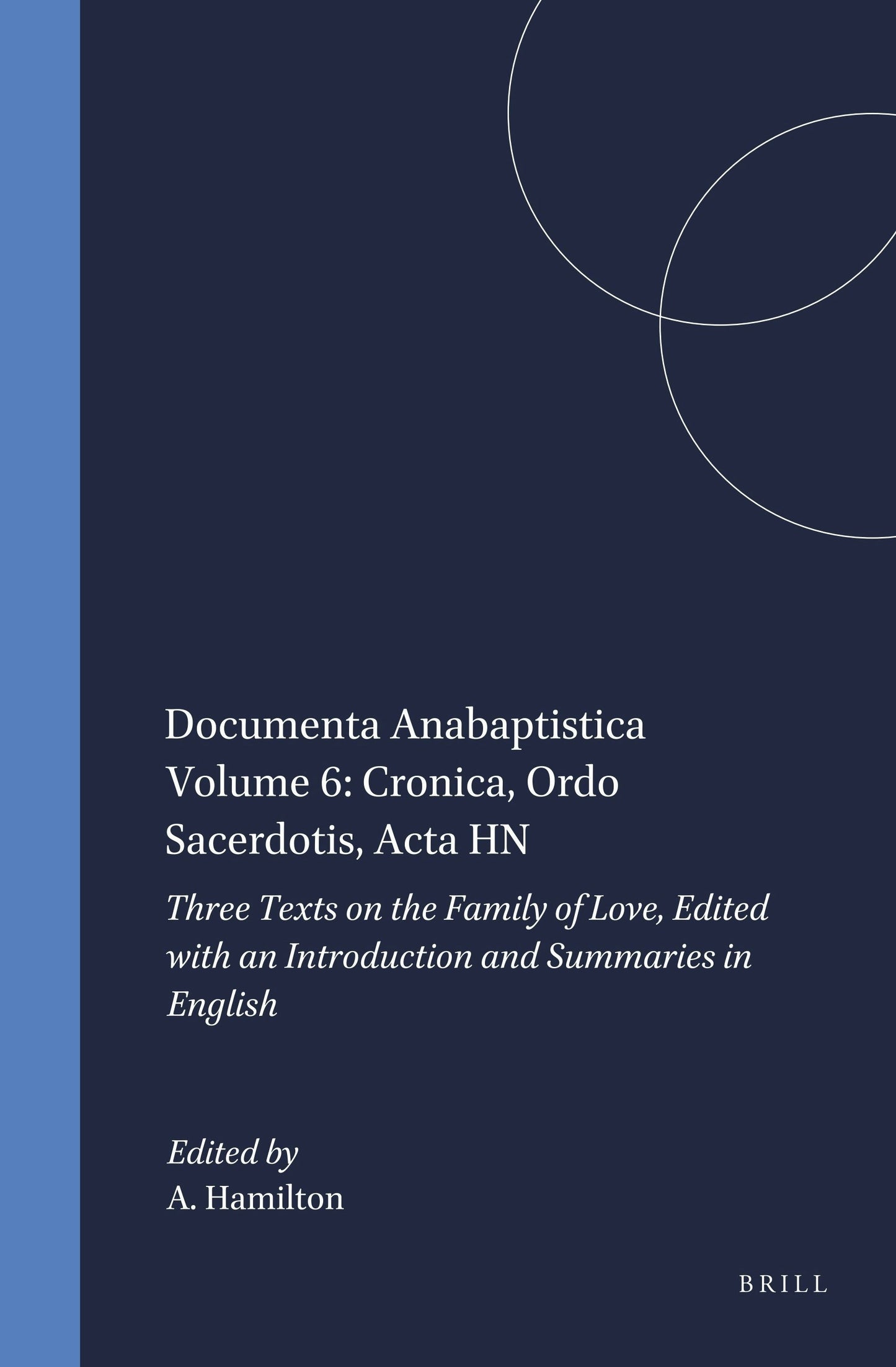 Book cover image for Documenta Anabaptistica Volume 6: Cronica, Ordo Sacerdotis, Acta HN ISBN: 9789004087828