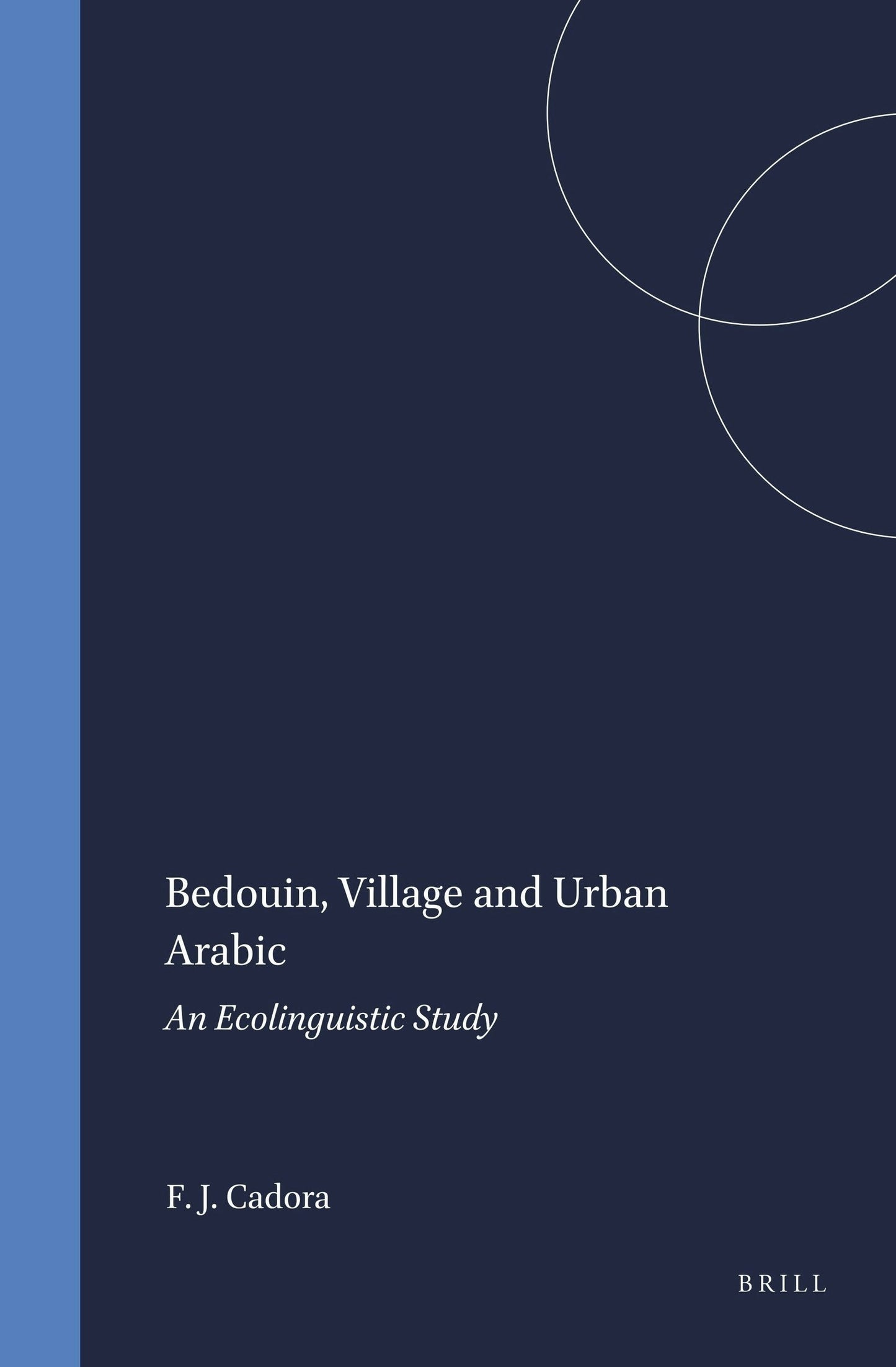 Book cover image for Bedouin, Village and Urban Arabic ISBN: 9789004096271