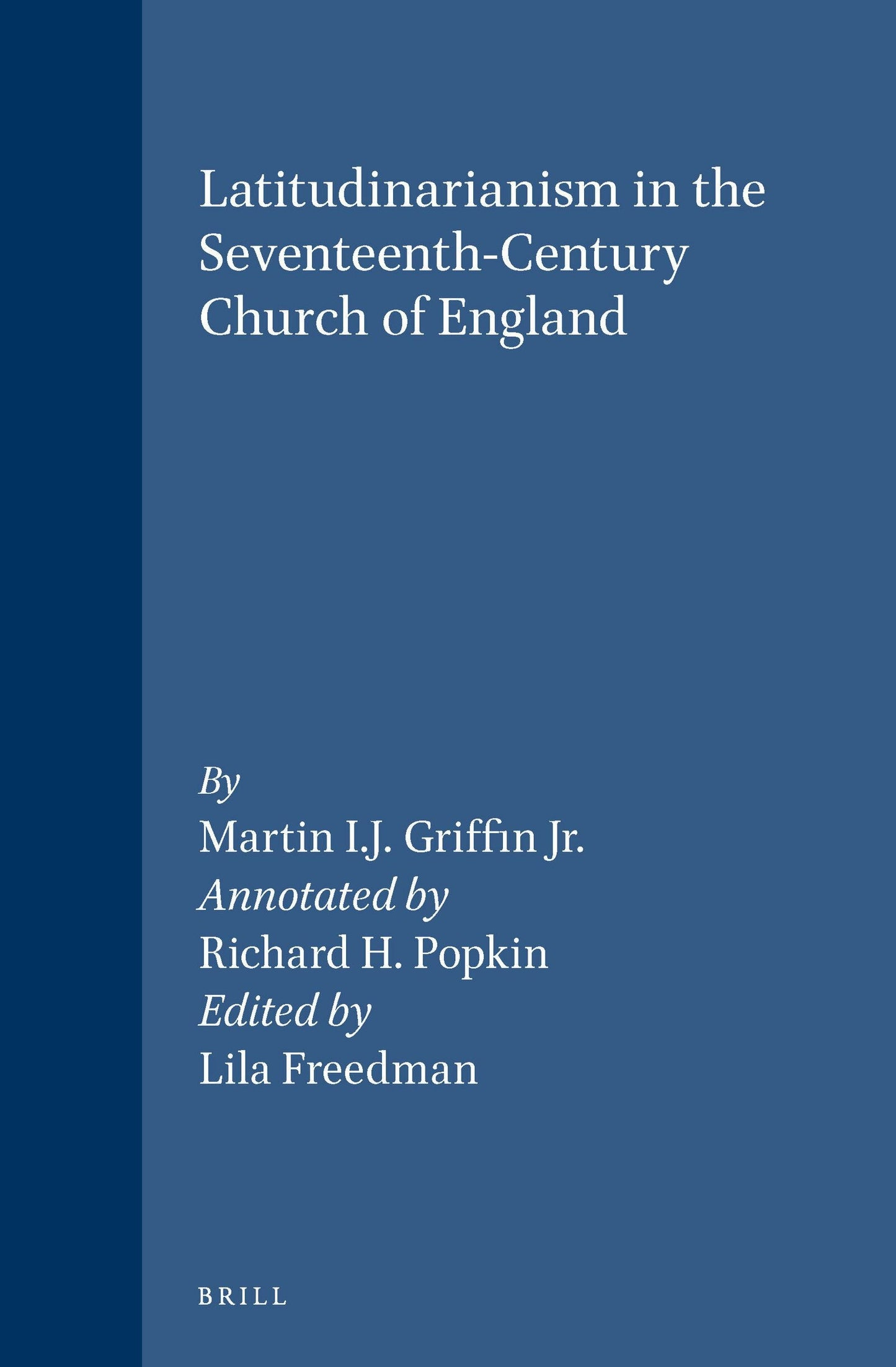 Book cover image for Latitudinarianism in the Seventeenth-Century Church of England ISBN: 9789004096530