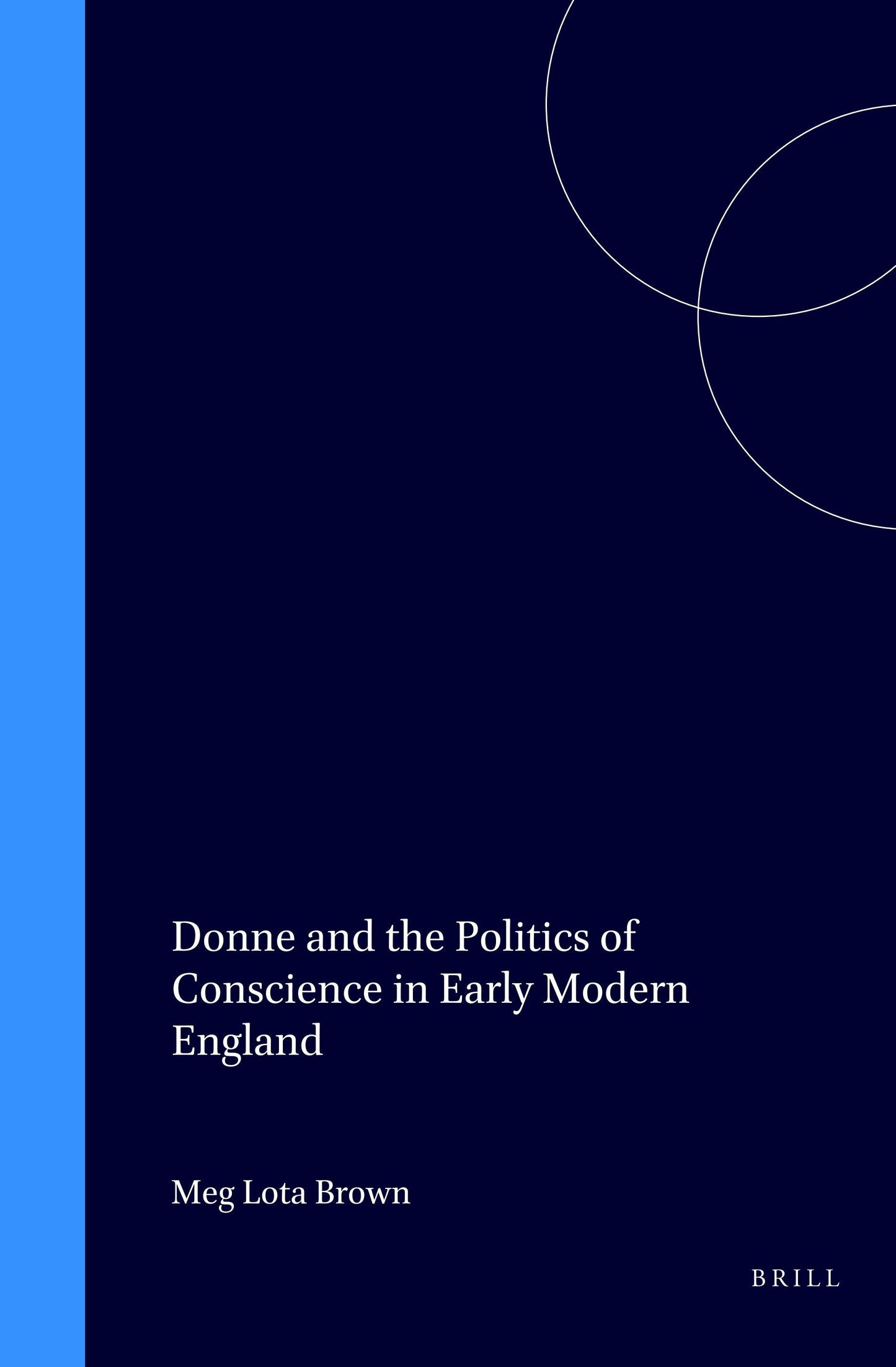 Book cover image for Donne and the Politics of Conscience in Early Modern England ISBN: 9789004101579