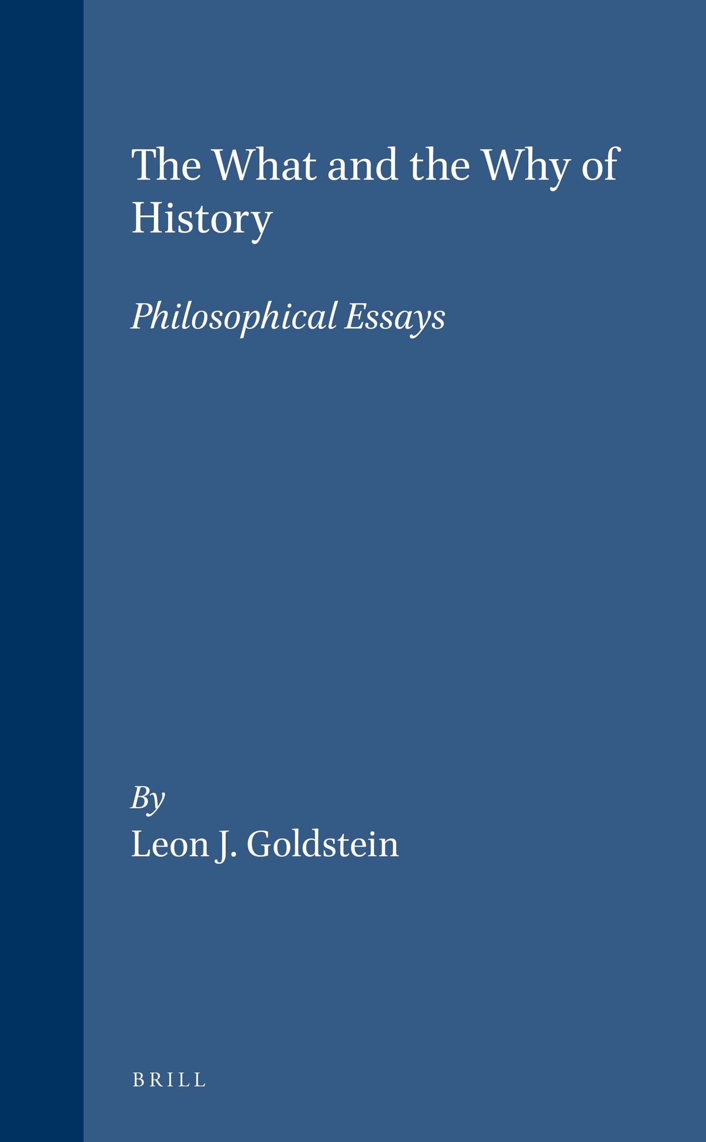Book cover image for The What and the Why of History ISBN: 9789004103085