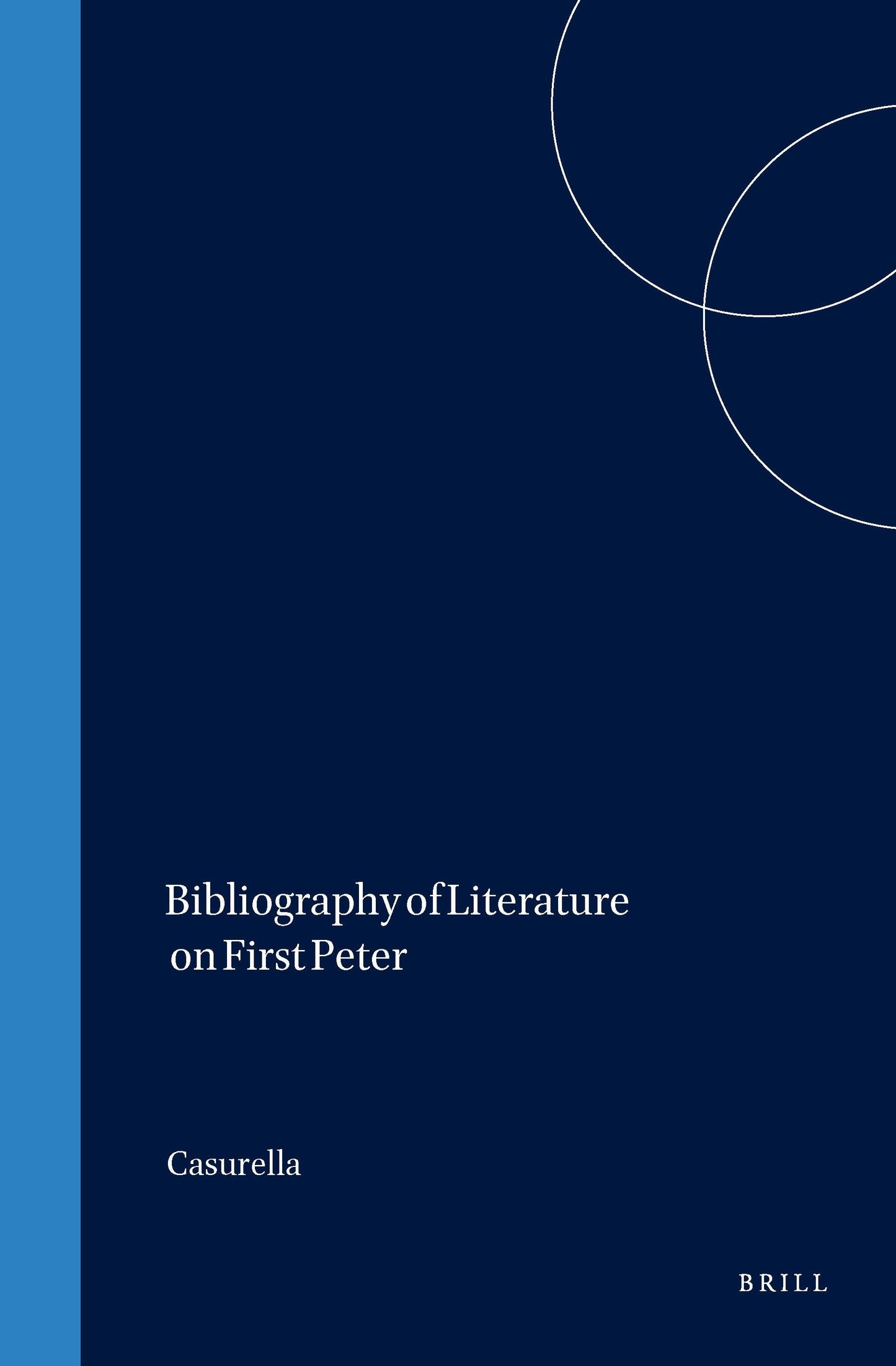Book cover image for Bibliography of Literature on First Peter ISBN: 9789004104884
