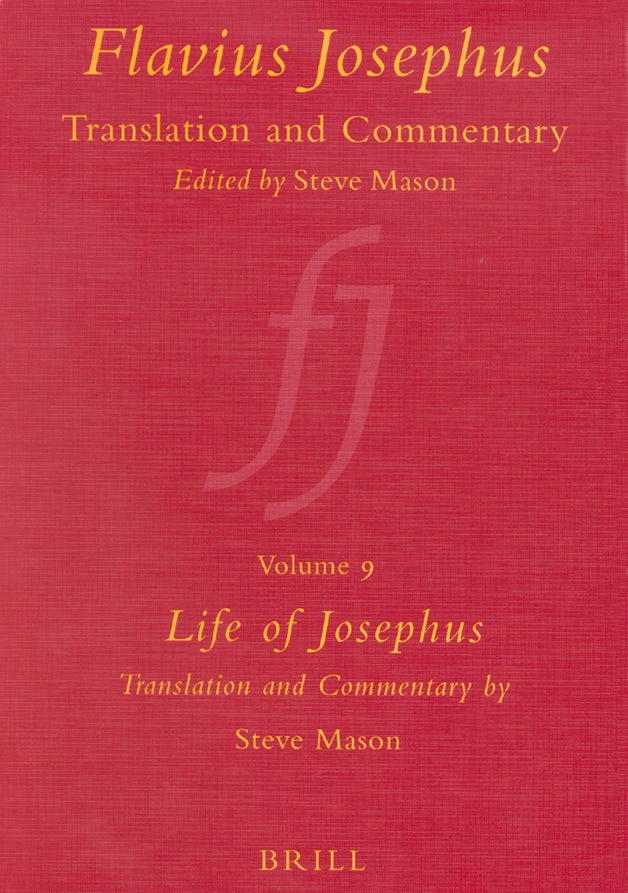 Book cover image for Flavius Josephus: Translation and Commentary, Volume 9: Life of Josephus ISBN: 9789004117938