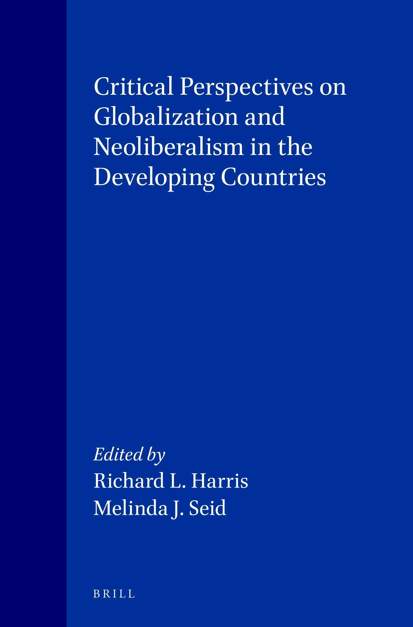 Book cover image for Critical Perspectives on Globalization and Neoliberalism in the Developing Countries ISBN: 9789004118508