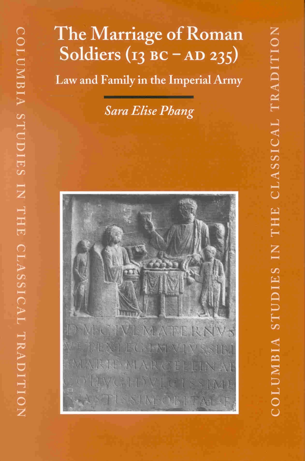 Book cover image for The Marriage of Roman Soldiers (13 B.C. - A.D. 235) ISBN: 9789004121553