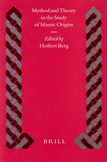 Book cover image for Method and Theory in the Study of Islamic Origins ISBN: 9789004126022