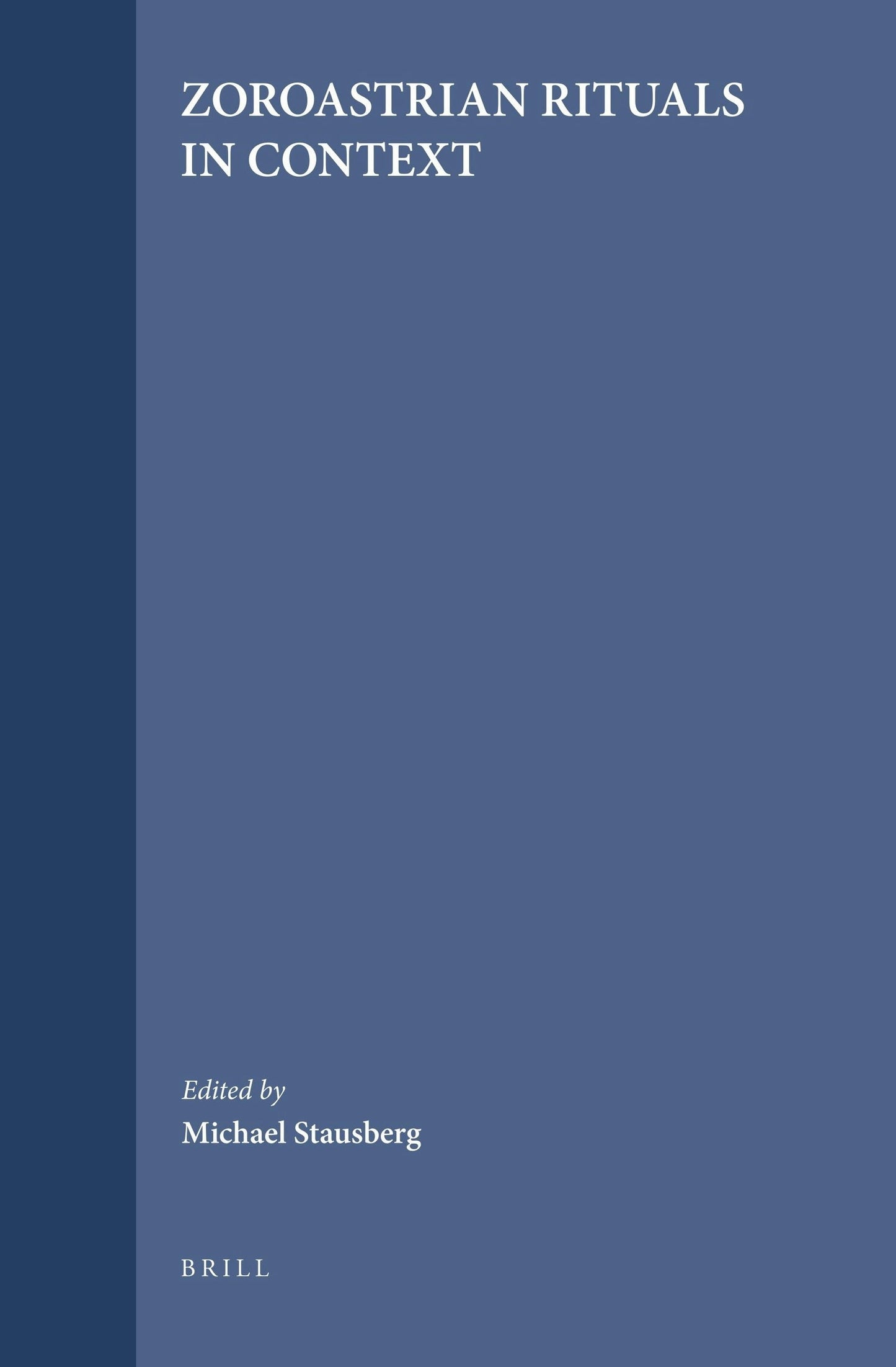 Book cover image for Zoroastrian Rituals in Context ISBN: 9789004131316