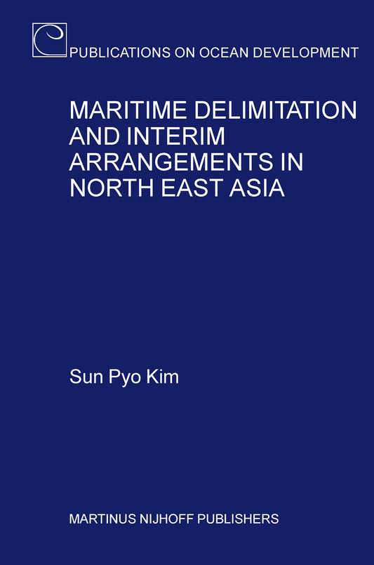 Maritime Delimitation and Interim Arrangements in North East Asia