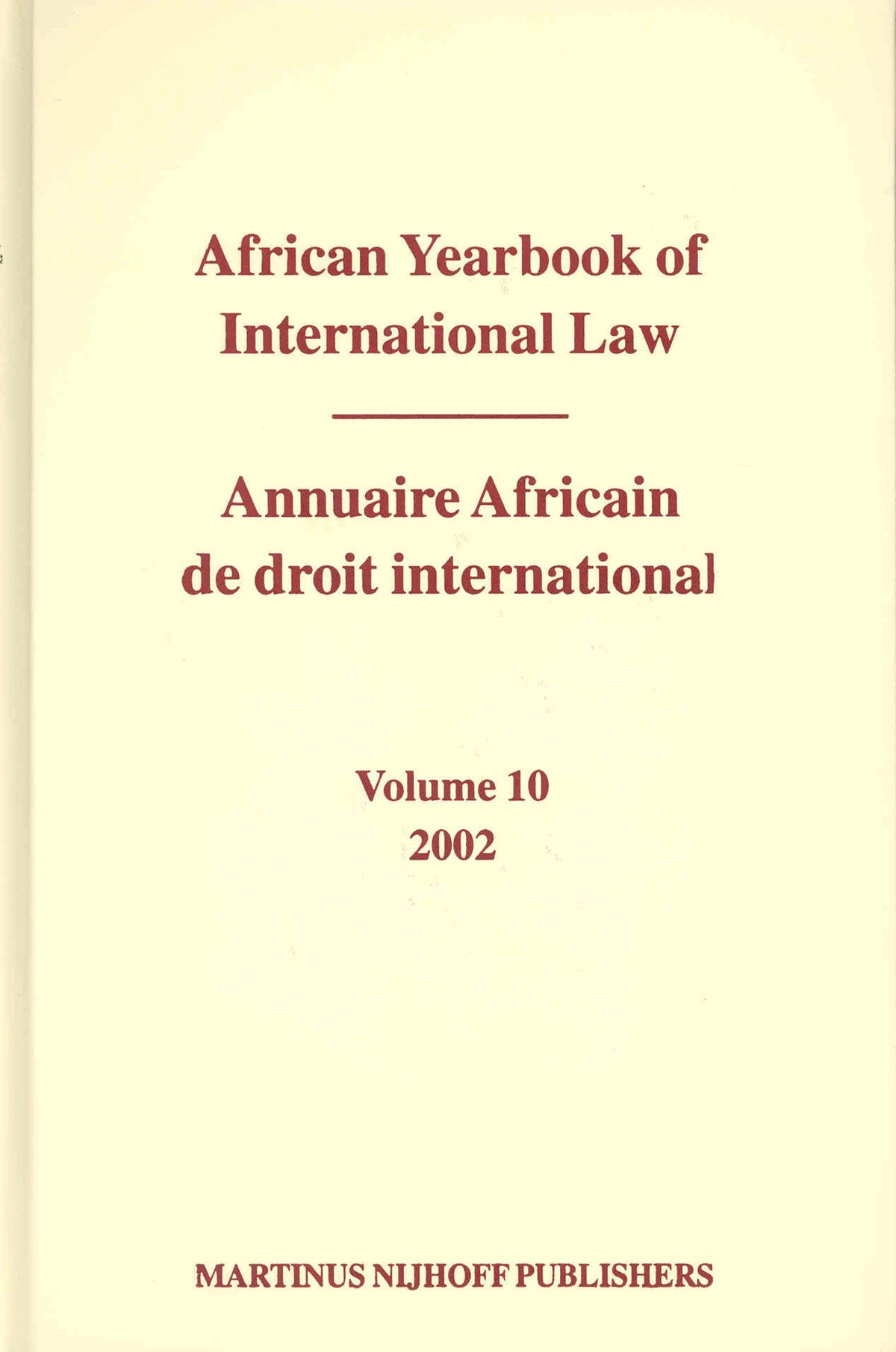 Cover image for African Yearbook of International Law / Annuaire Africain de droit international, Volume 10 (2002) ISBN 9789004138728