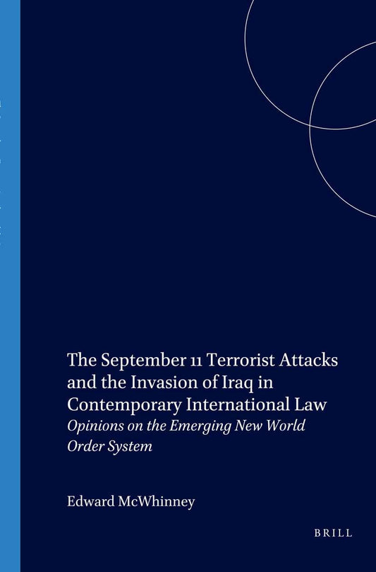 The September 11 Terrorist Attacks and the Invasion of Iraq in Contemporary International Law