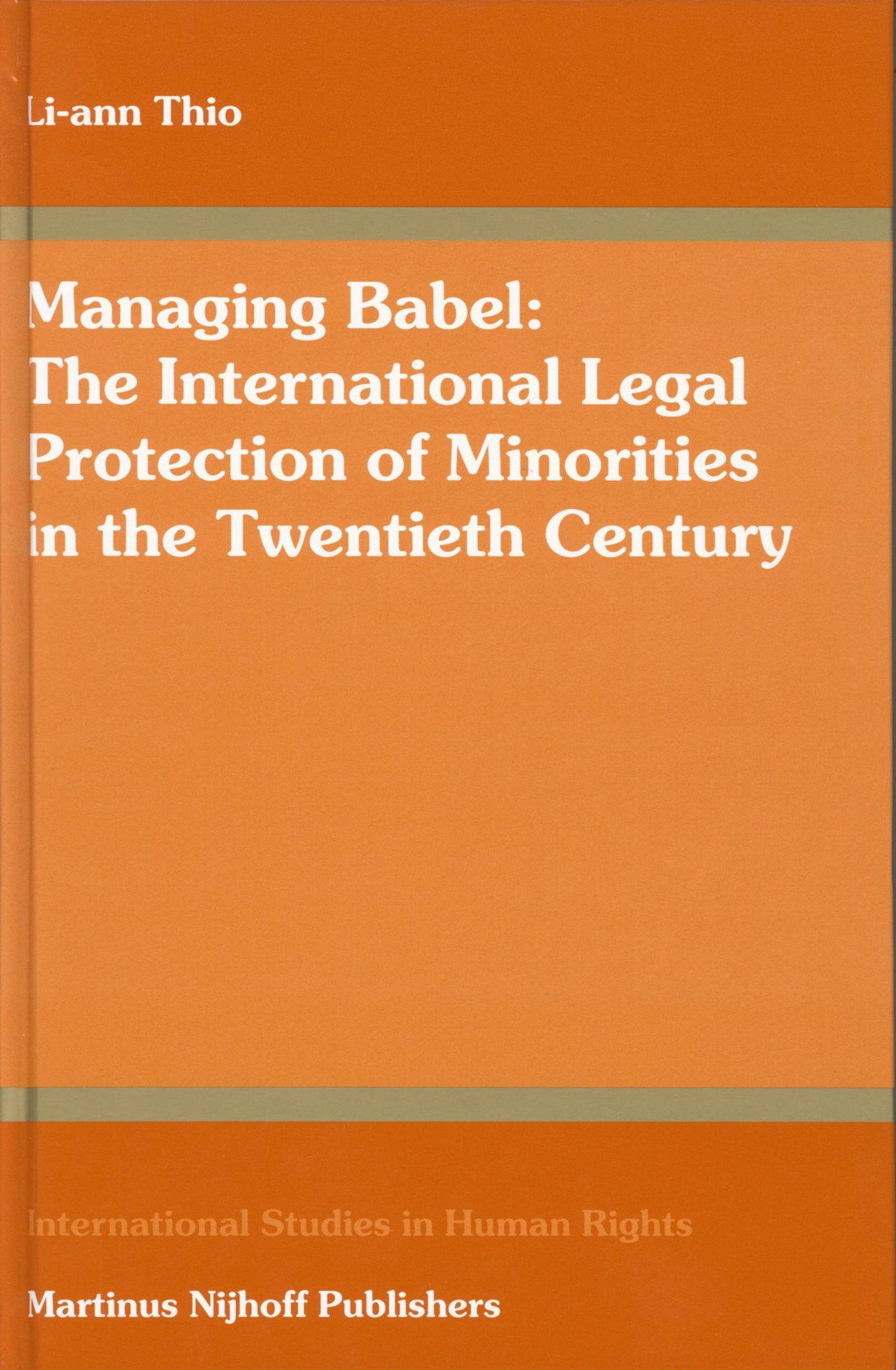 Book cover image for Managing Babel: The International Legal Protection of Minorities in the Twentieth Century ISBN: 9789004141988