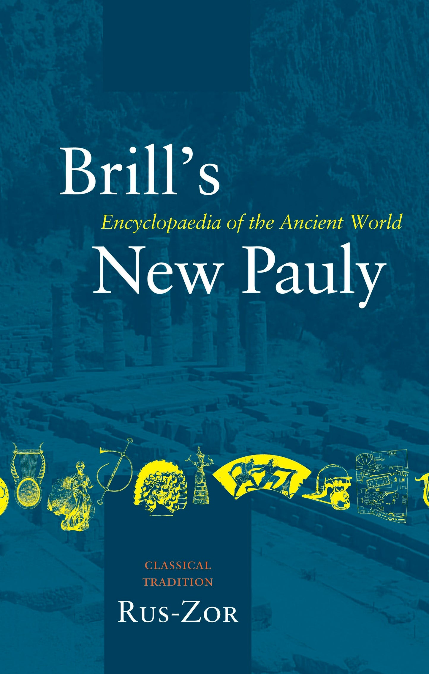Book cover image for Brill's New Pauly, Classical Tradition, Volume V (Rus-Zor) ISBN: 9789004142251