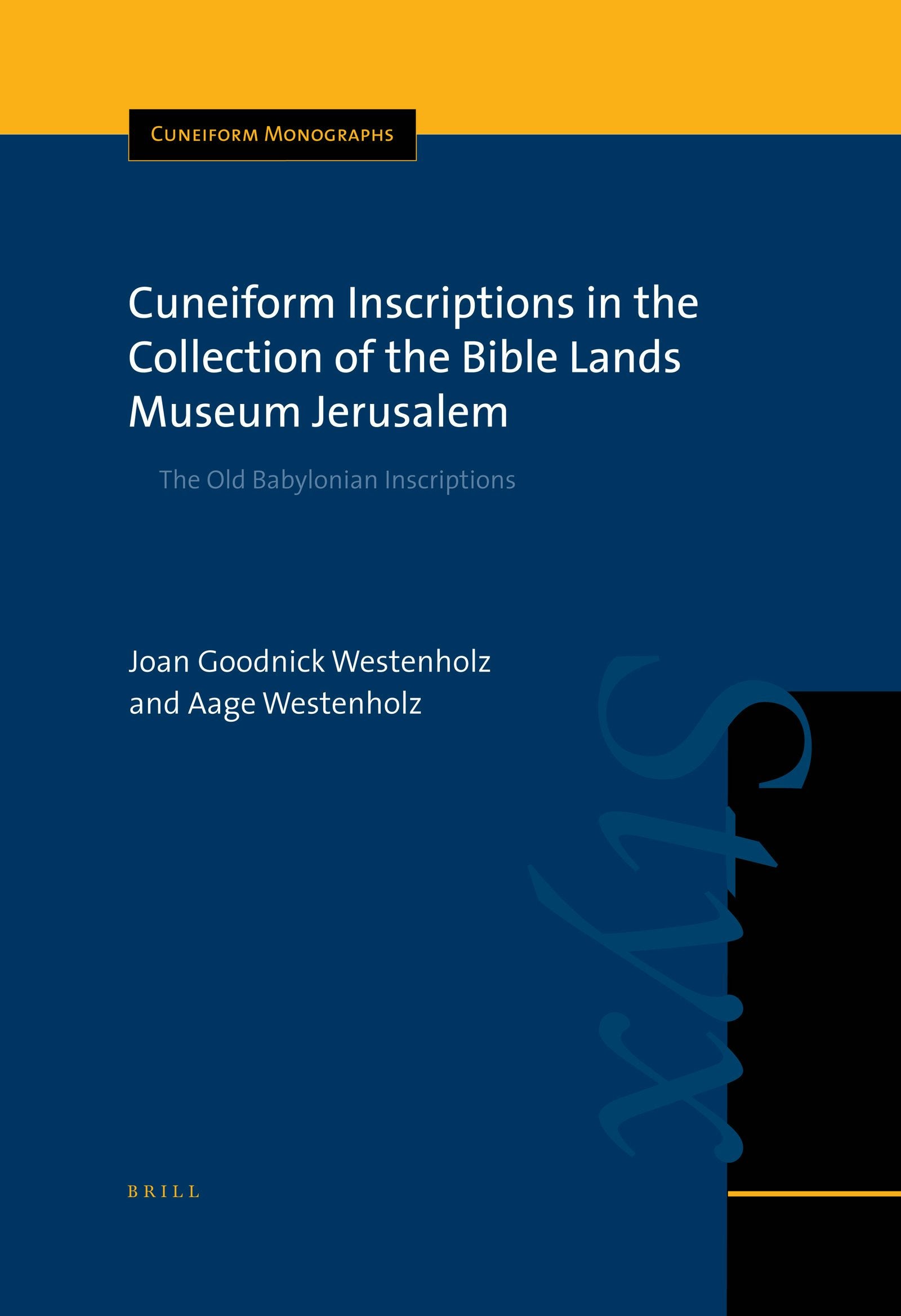 Book cover image for Cuneiform Inscriptions in the Collection of the Bible Lands Museum Jerusalem ISBN: 9789004147102