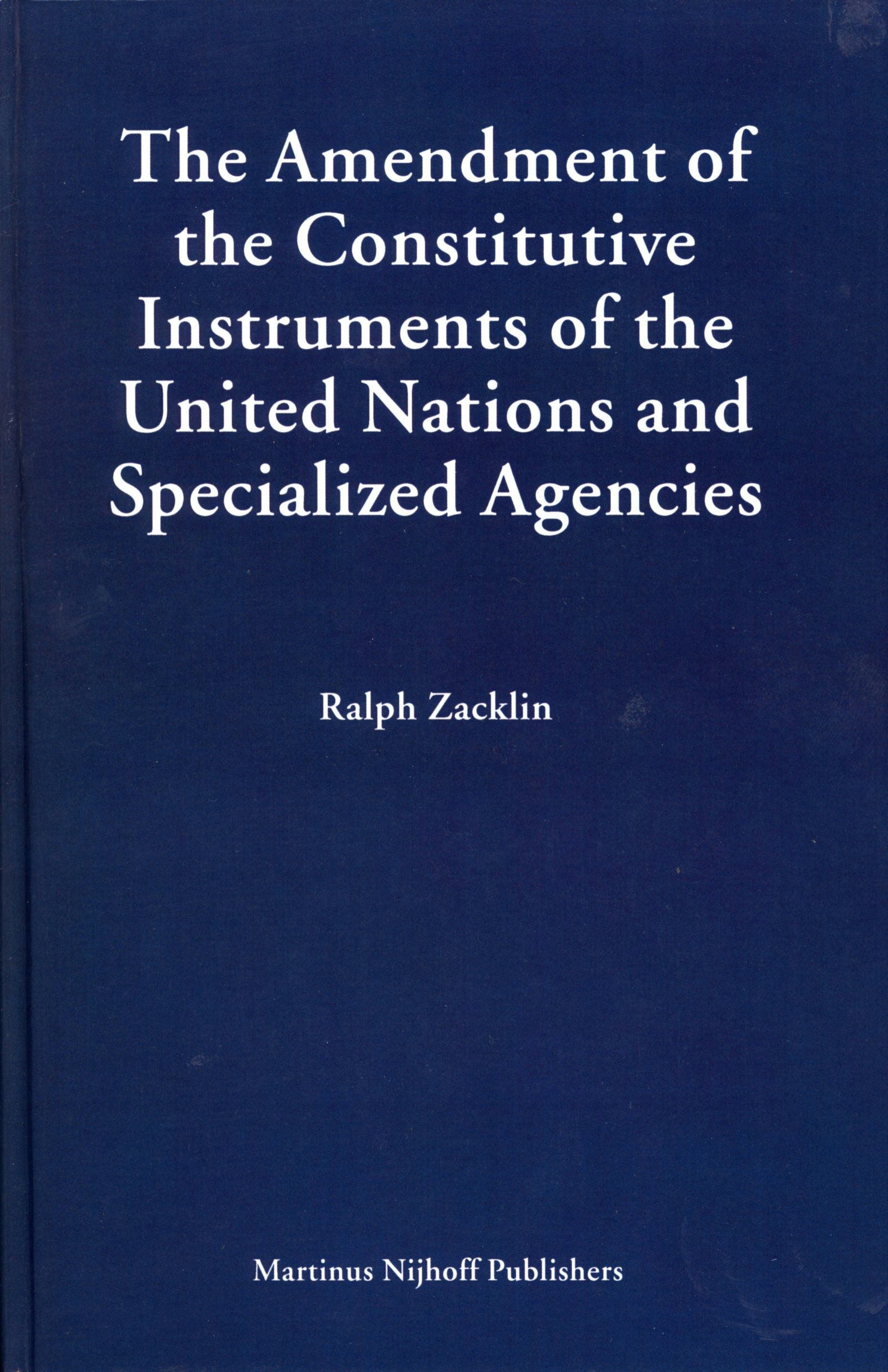 Book cover image for The Amendment of the Constitutive Instruments of the United Nations and Specialized Agencies ISBN: 9789004148000