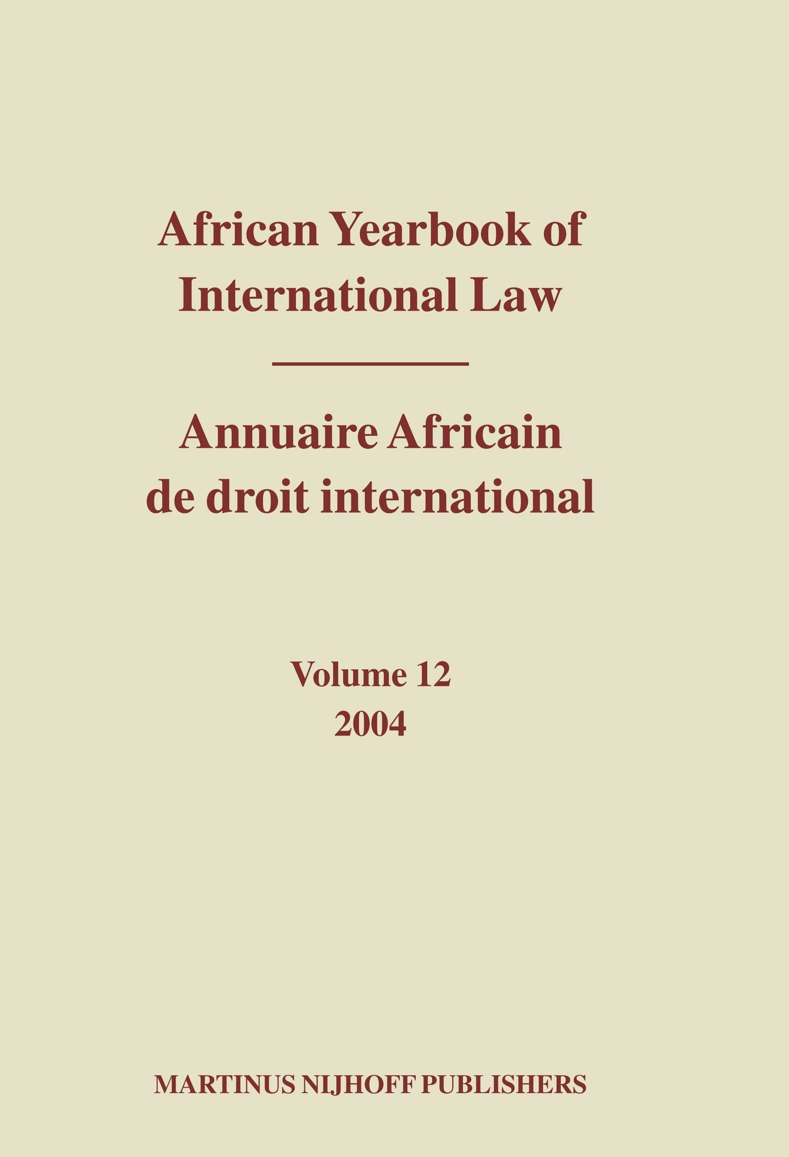 Book cover image for African Yearbook of International Law / Annuaire Africain de droit international, Volume 12 (2004) ISBN: 9789004150386