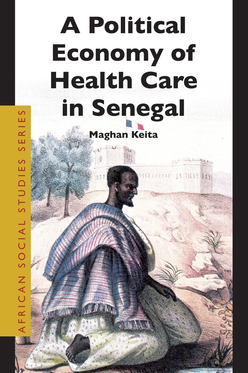Book cover image for A Political Economy of Health Care in Senegal ISBN: 9789004150652