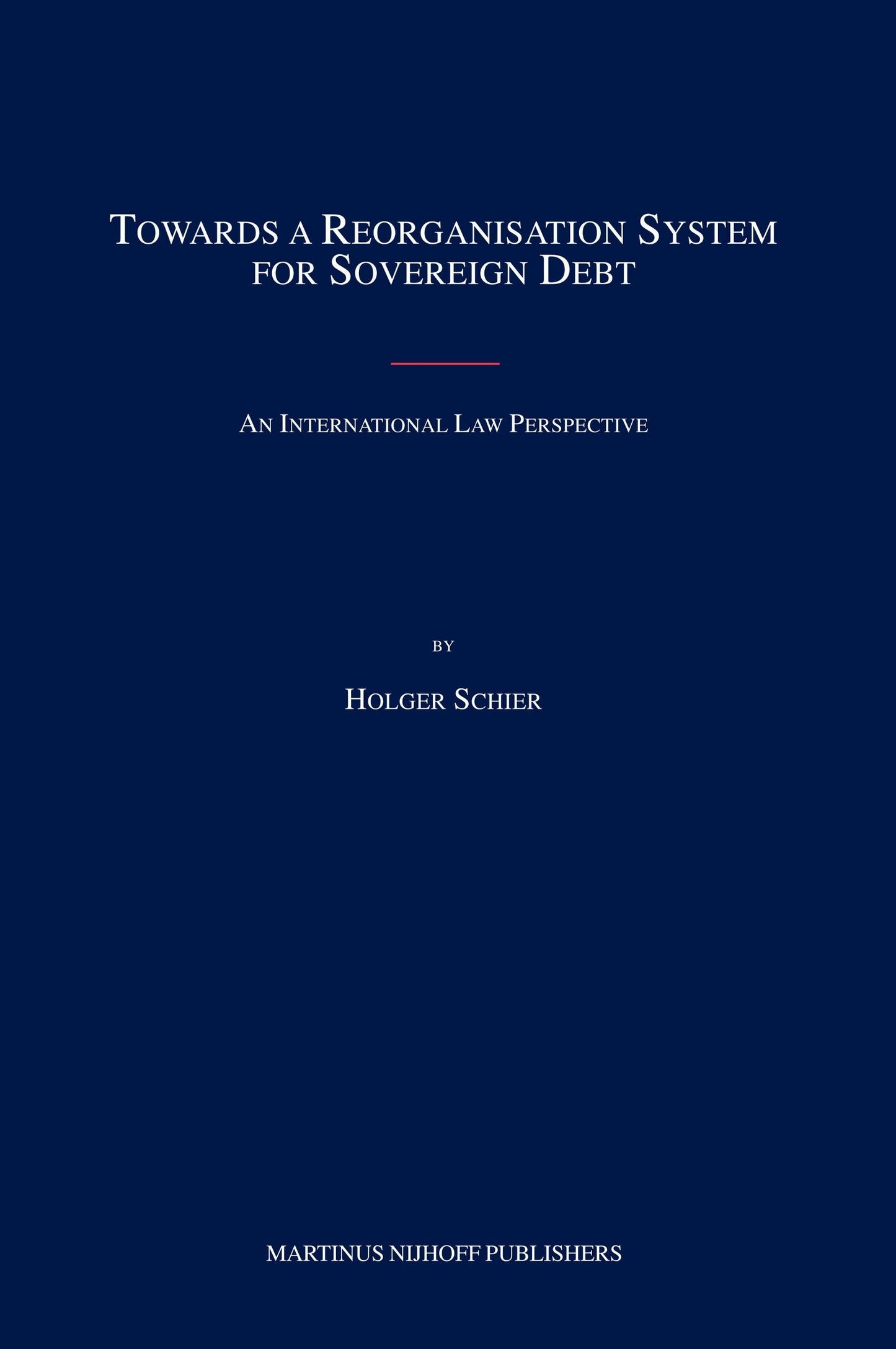 Book cover image for Towards a Reorganisation System for Sovereign Debt ISBN: 9789004162471