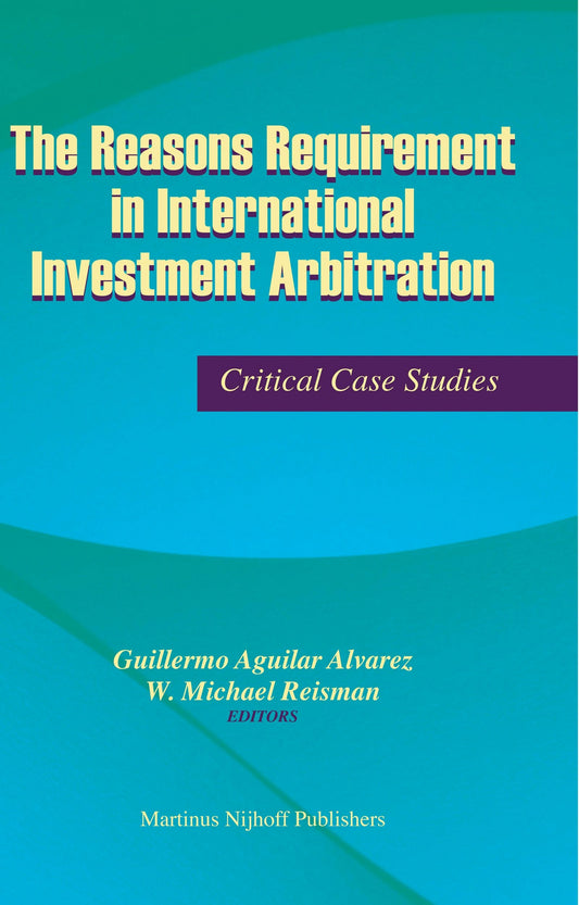 The Reasons Requirement in International Investment Arbitration