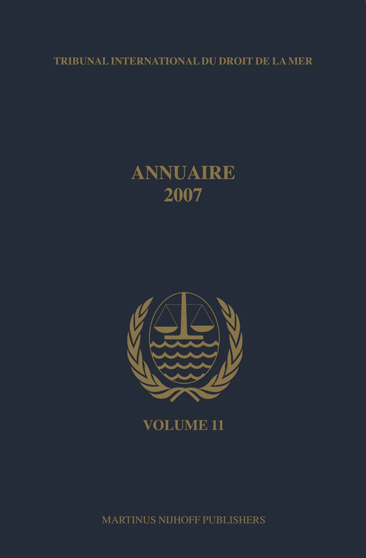 Annuaire Tribunal international du droit de la mer, Volume 11 (2007)