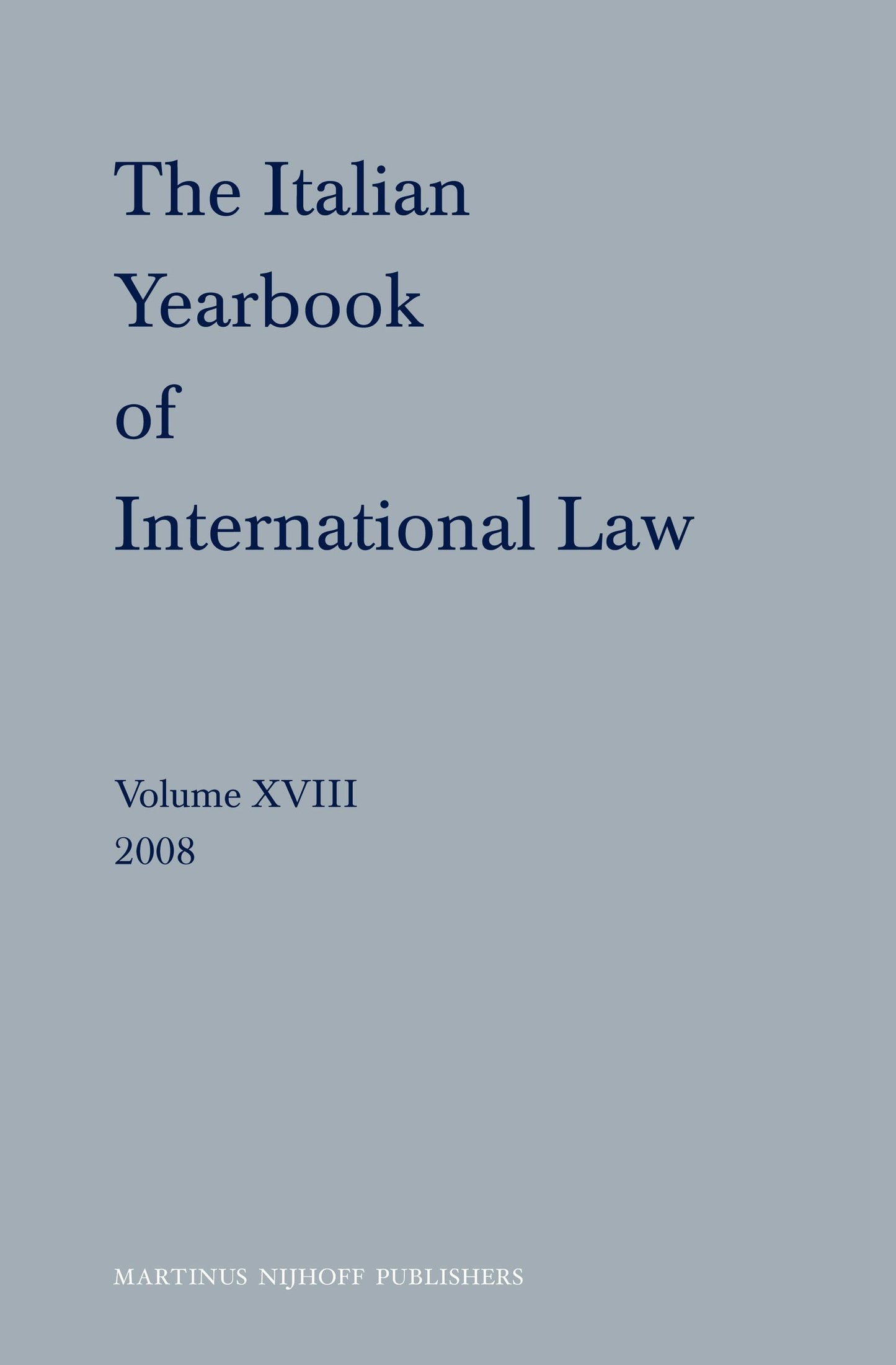 Book cover image for The Italian Yearbook of International Law, Volume 18 (2008) ISBN: 9789004182370