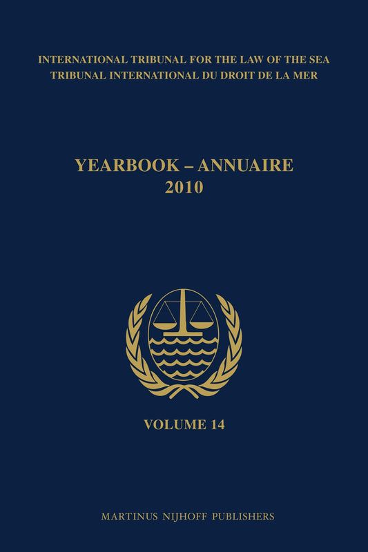 Yearbook International Tribunal for the Law of the Sea / Annuaire Tribunal international du droit de la mer, Volume 14 (2010)