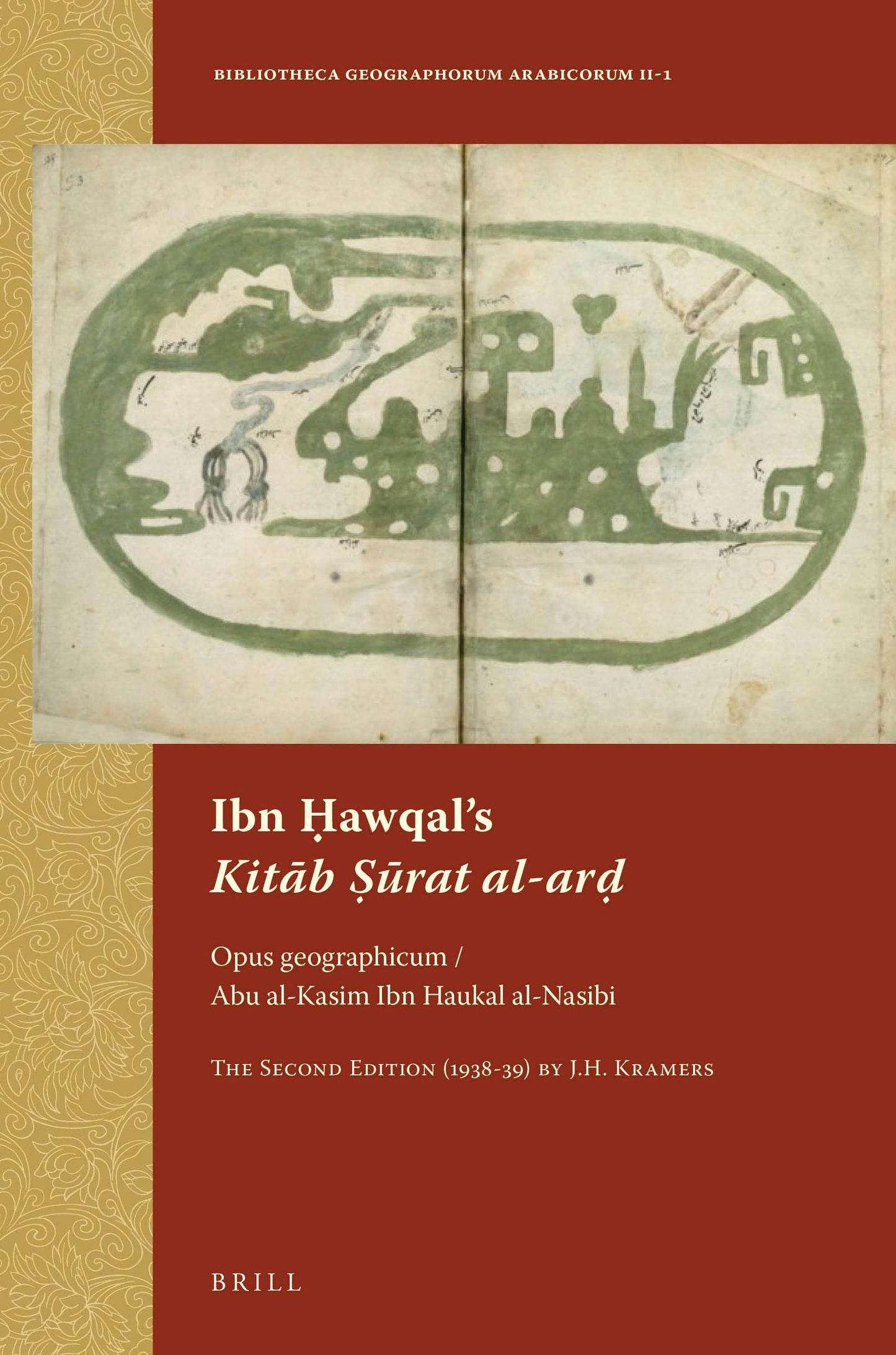 Book cover image for Ibn Ḥawqal’s Kitāb Ṣūrat al-arḍ ISBN: 9789004258761