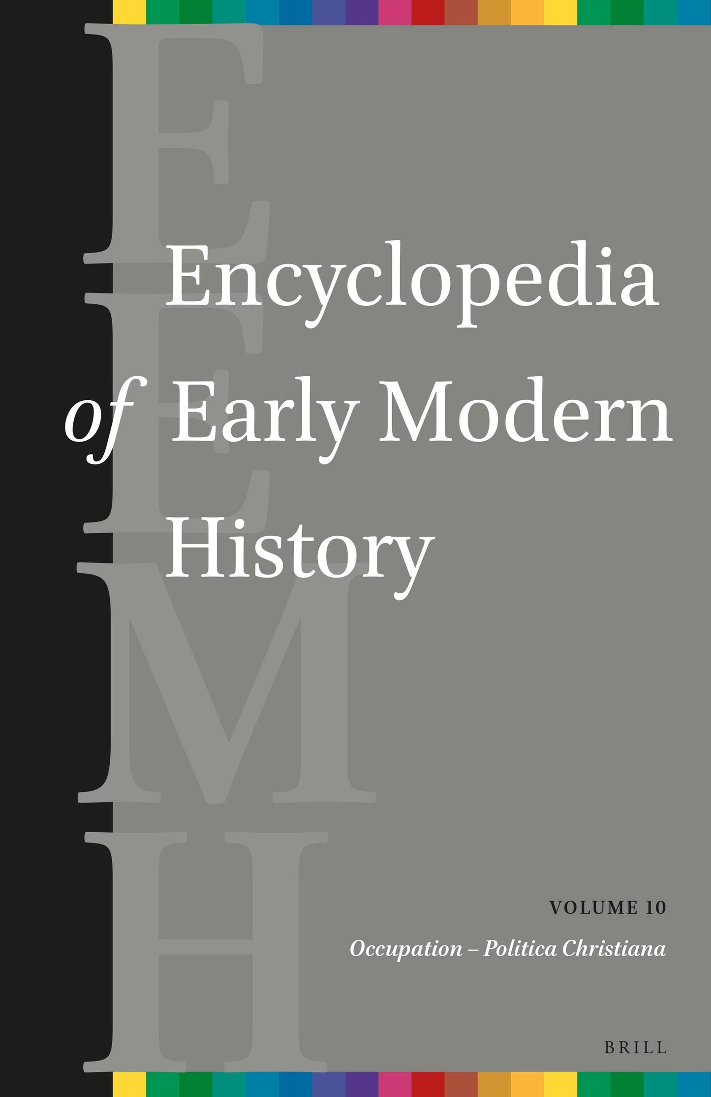 Book cover image for Encyclopedia of Early Modern History, volume 10 ISBN: 9789004269880